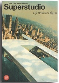 Forsiden av antologien Superstudio: Life without Objects
viser Superstudios Continuous Monument (1969) i New York. Forsiden av antologien Superstudio: Life without Objects
viser Superstudios Continuous Monument (1969) i New York.