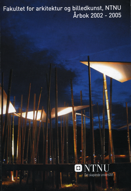 Årbokens forside viser arbeid fra workshop i Japan, der fem arkitektstudenter fra NTNU var invitert sommeren 2004. Foto: stud.arch. Eskild Andersen.